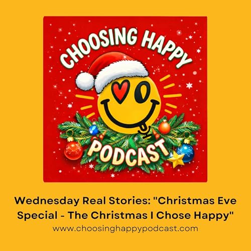 Wednesday Real Stories &ndash; Christmas Eve Special - The Christmas I Chose Happy