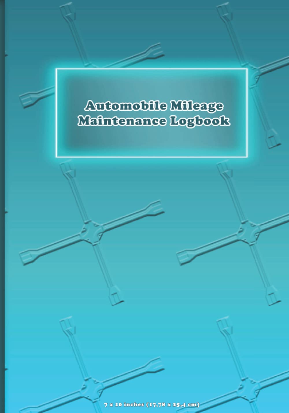Automobile Mileage Maintenance Logbook: Car Repair Auto Management Journal - 7 x 10 inches (17,78 x 25,4 cm) For Vehicle Owner.