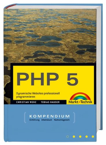 PHP 5 Kompendium (Kompendium / Handbuch) PHP 5 Kompendium (Kompendium / Handbuch)