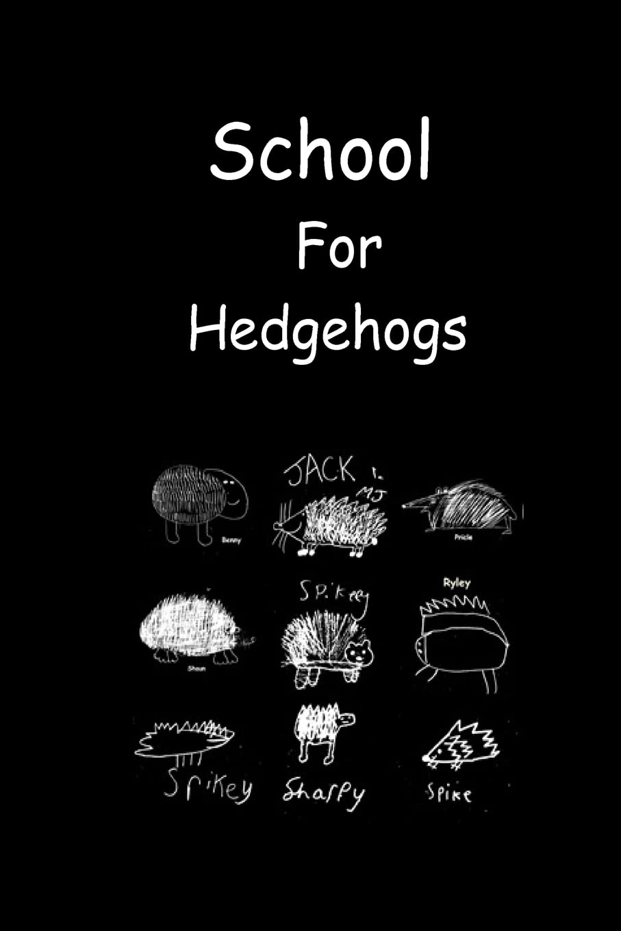 School for Hedgehogs: Volume 3 (The Adventures of Itchee & Scratchee)