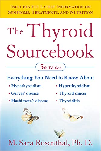 The Thyroid Sourcebook (5th Edition): Rosenthal, M. Sara