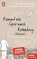 Kommt ein Syrer nach Rotenburg (Wümme): Versuche, meine neue deutsche Heimat zu verstehen - Ein SPIEGEL-Buch 3328107584 Book Cover