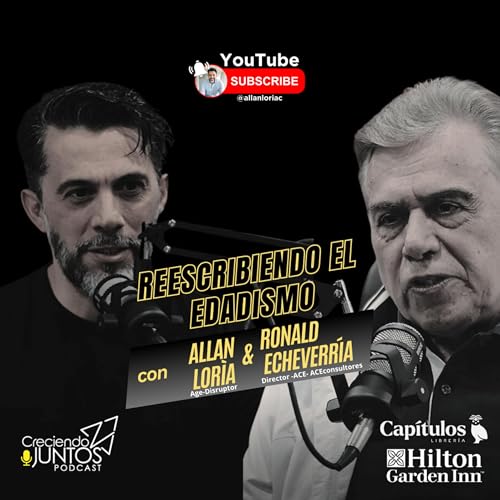 『#23 | RONALD ECHEVERRÍA | Reescribiendo el edadismo | Creciendo Juntos』のカバーアート