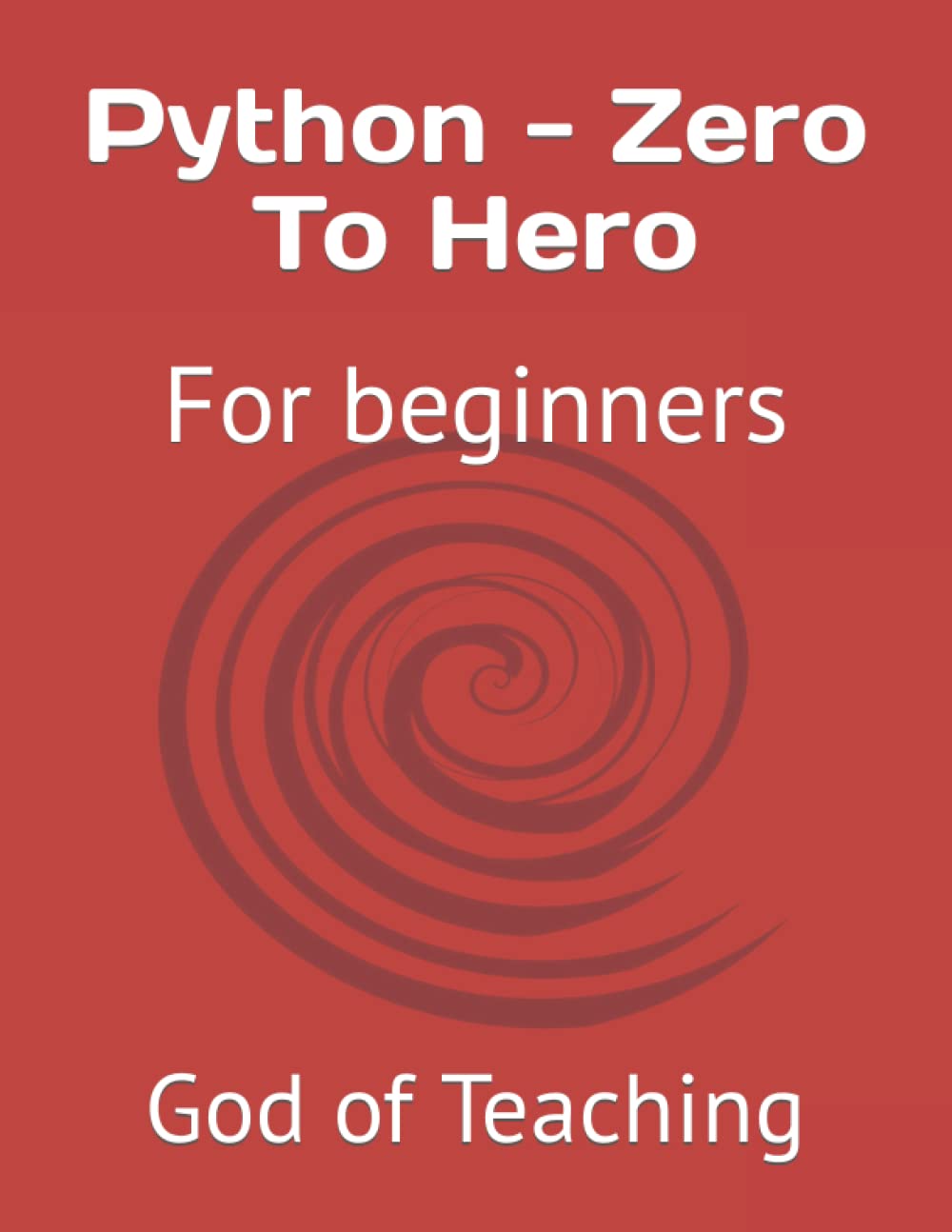 Python - Zero To Hero: For Beginners (Python for Beginners)