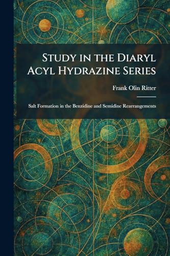 Study in the Diaryl Acyl Hydrazine Series: Salt Formation in the Benzidine and Semidine Rearrangements