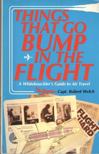 Things That Go Bump in the Flight: White-knuckler's Guide to Air Travel