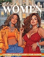 Black Curvy Women Coloring Book: Celebrate the bold beauty and unique style of curvy Black women through stylish and empowering coloring pages B0F5PVPLVW Book Cover