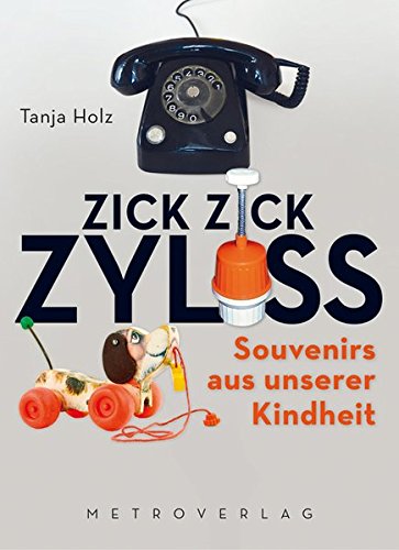 Preisvergleich Produktbild Zick Zick Zyliss: Souvenirs aus unserer Kindheit