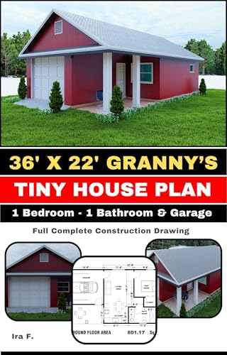 36' X 22' Granny's Tiny House Plan: 1 Bedroom 1 Bathroom & 1 Garage: Full Complete Construction Drawings