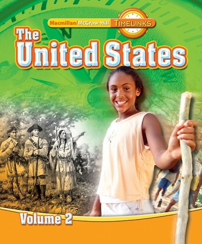 TimeLinks: The United States, Volume 2 Student Edition (Macmillan/Mcgraw-Hill Timelinks Unit 5)