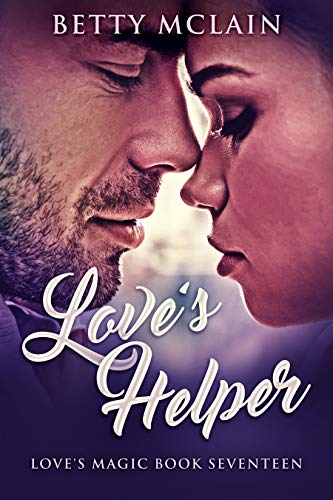 Love's Helper (Love's Magic Book 17) by [Betty McLain]