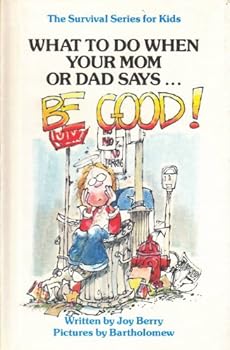 Hardcover Be Good! (SURVIVAL SERIES FOR KIDS) Book