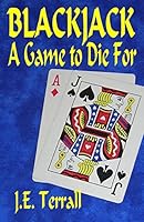 Blackjack: A Game to Die for 0991623274 Book Cover