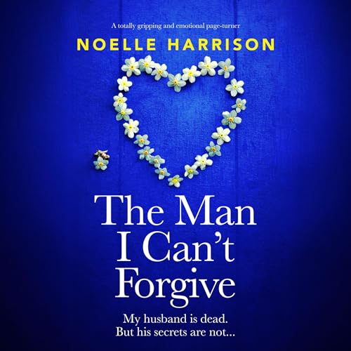 The Man I Can't Forgive by Noelle Harrison episode artwork