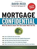 Mortgage Confidential: What You Need to Know That Your Lender Won't Tell You