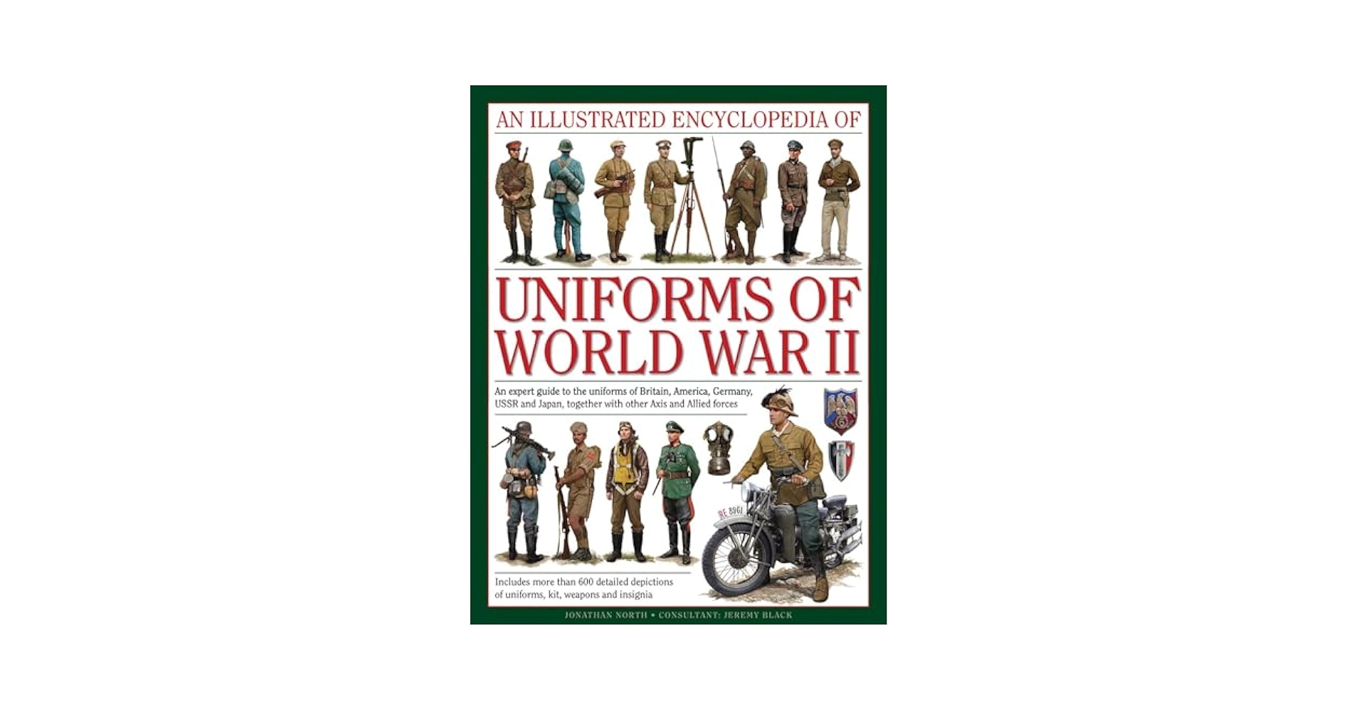 An Illustrated Encyclopedia of Uniforms of World War II: An