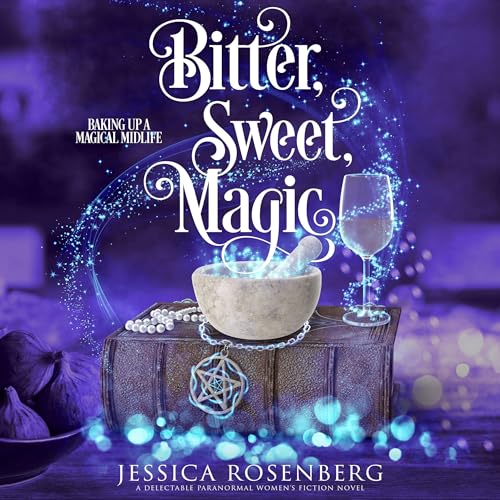 Bitter, Sweet, Magic by Jessica Rosenberg episode artwork