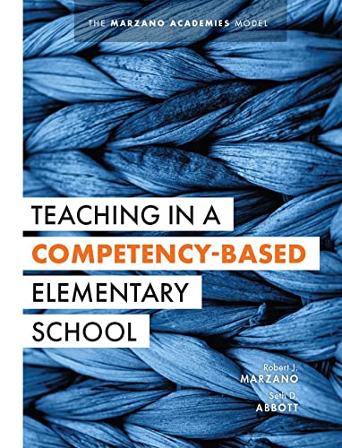 Teaching In A Competency-Based Elementary School: The Marzano Academies Model (Collaborative Teaching Strategies For Competency-Based Education In Elementary Schools) #TOP2