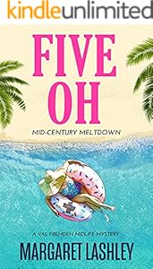 Five Oh: Mid-Century Meltdown (Val Fremden Midlife Mysteries Book 5)