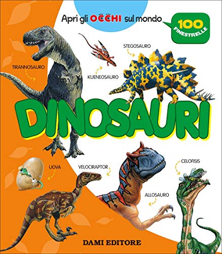 Dinosauri. 100 finestrelle Dinosauri. 100 finestrelle