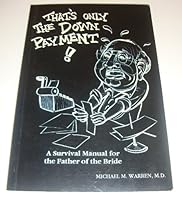 That's Only the Downpayment: Survival Manual for the Father of the Bride 0962777528 Book Cover