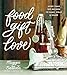Food Gift Love: More than 100 Recipes to Make, Wrap, and Share