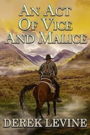 An Act of Vice and Malice: A Historical Western Adventure Book