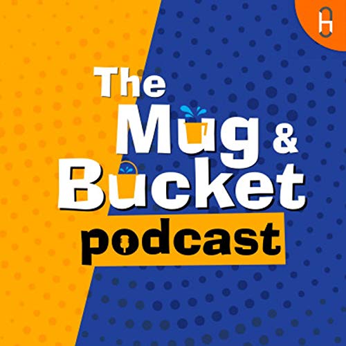 『The Mug & Bucket Podcast』のカバーアート