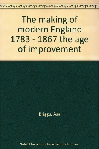 The making of modern England 1783 - 1867 the ag... B007WEP9BW Book Cover