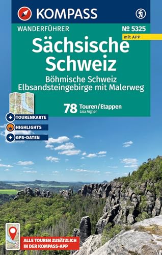 KOMPASS Wanderführer Sächsische Schweiz, Böhmische Schweiz, Elbsandsteingebirge mit Malerweg, 78 Touren/Etappen mit Extra-Tourenkarte: mit Touren und GPS-Daten in der KOMPASS-App