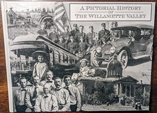 A Pictorial History of the Willamette Valley 1891395076 Book Cover