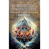 Un esbozo de la ciencia oculta: Ciencia espiritual y la evolución cósmica del mundo (Spanish Edition)