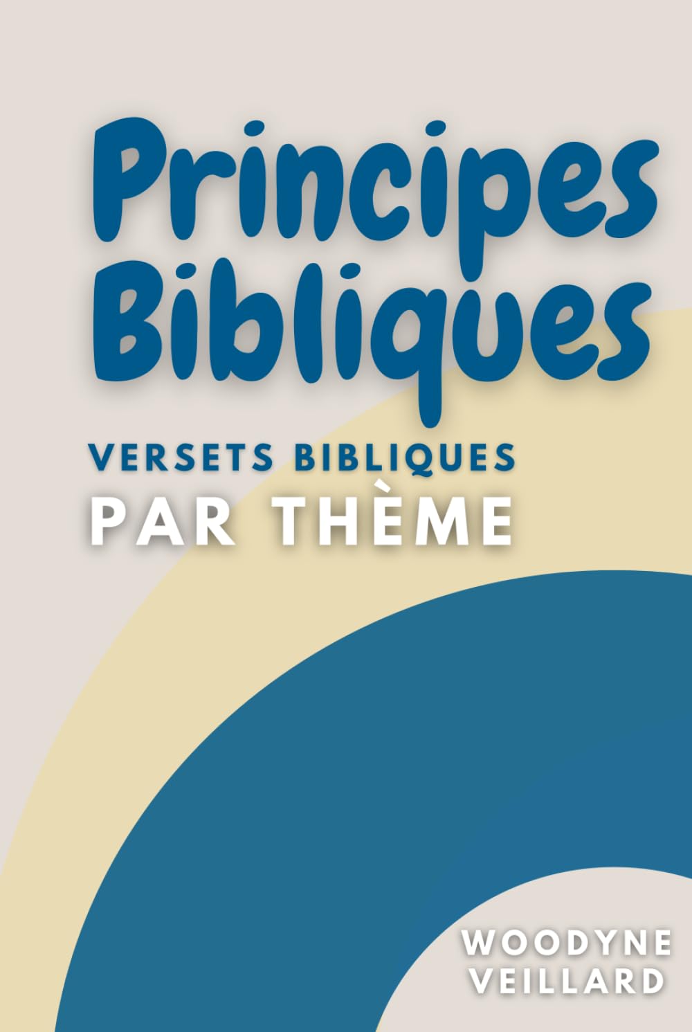 Principes Bibliques: Versets Bibliques Par Thèmes