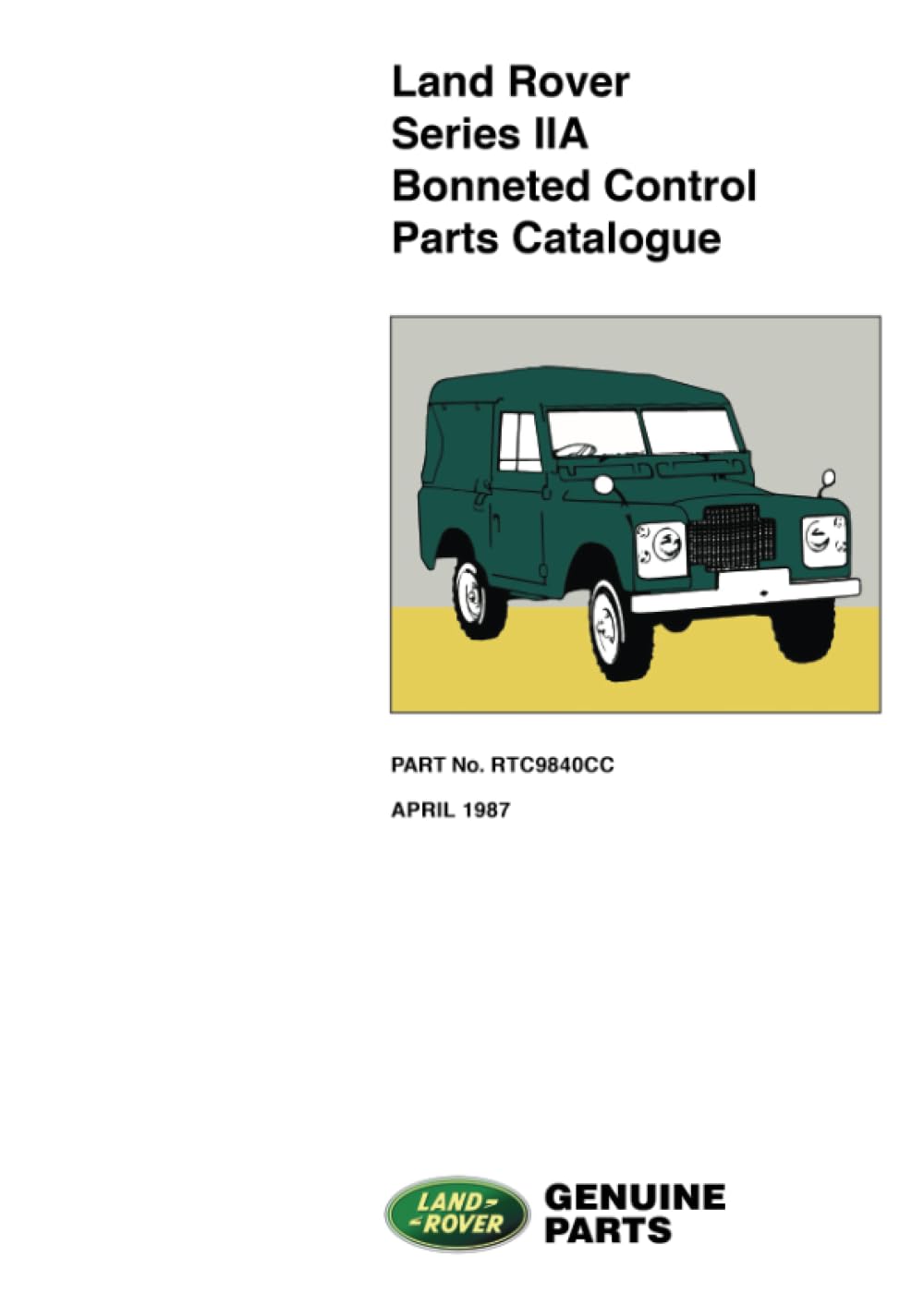 Land Rover Series 2A Bonneted Control Parts Catalogue: RTC 9840CC. (Official Parts Catalogue S.)