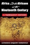 Africa and the Africans in the Nineteenth Century: A Turbulent History