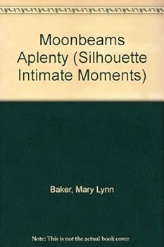 Mass Market Paperback Moonbeams Aplenty (Silhouette Intimate Moments) Book