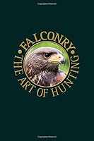 Falconry the Art of Hunting : Desert Buzzard, Harris Hawk. A5, 120 Pages, Fine Light Grey Lined. Daily Entries, Notes, Diary and Journal for the Falconer, Ornithologist, Nature and Bird Friends 1654086150 Book Cover