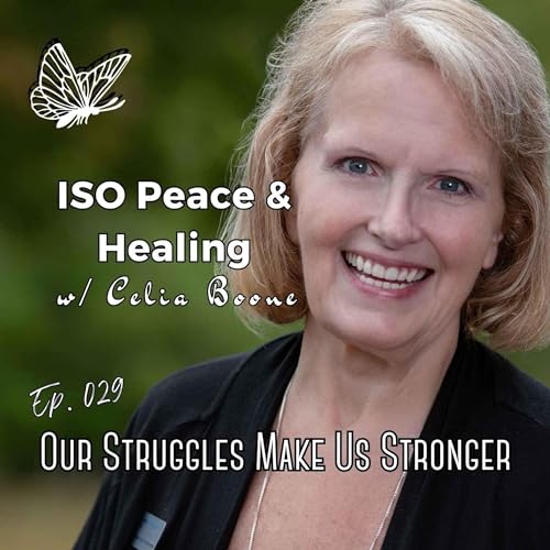 Ep029: Our Struggles Make Us Stronger