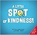 A Little Spot of Kindness ((Inspire to Create A Better You!))