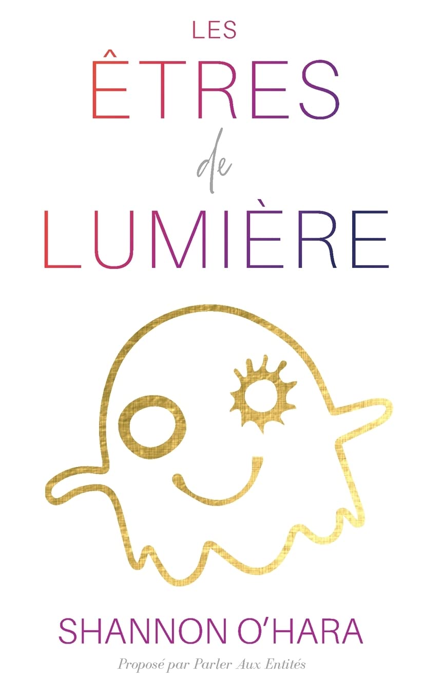 LES ÊTRES DE LUMIÈRE (French) (French Edition)