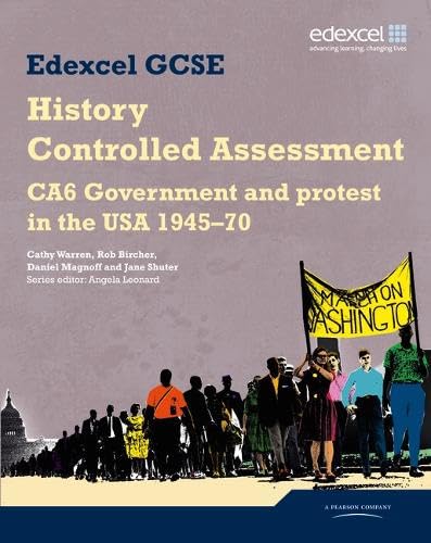 Edexcel Gcse History: Ca6 Government And Protest In The Usa 1945-70 Controlled Assessment Student Book Leonard, Angela; Warren, Cathy; Bircher, Rob; ... Jane (Edexcel GCSE Modern World History)