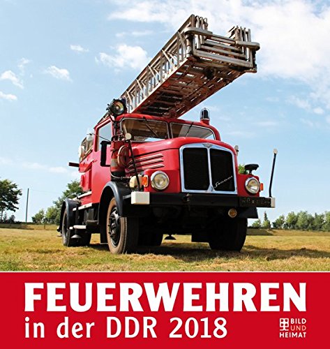Feuerwehren in der DDR 2018 Feuerwehren in der DDR 2018