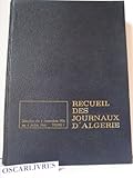  Recueil Des Journaux D\'Algerie : Sélection du 2 Novembre 1954 Au 4 Juillet 1962