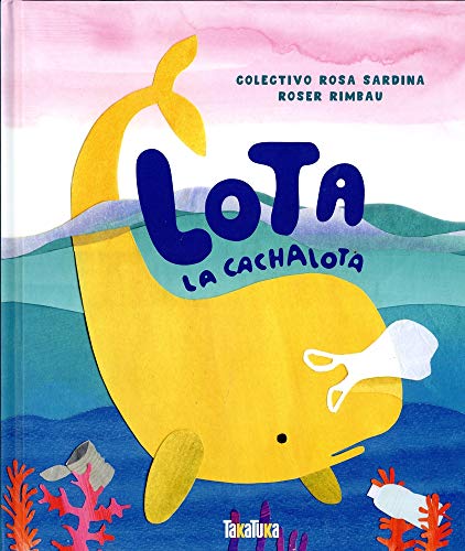 LOTA LA CACHALOTA (Takatuka álbumes)