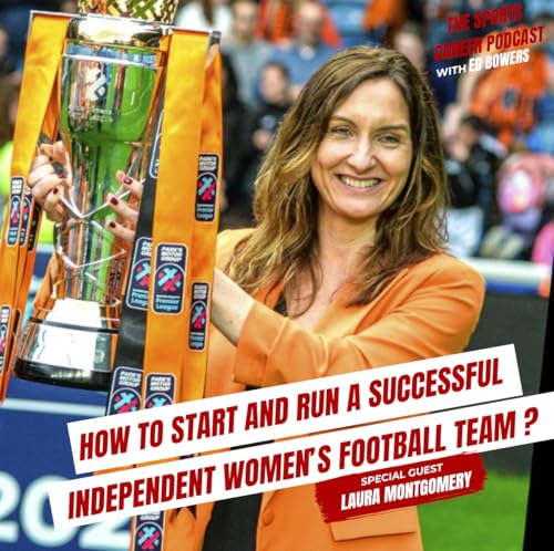 412: Laura Montgomery-How To Start And Run A Successful Independent Women's Football Team? Podcast Por  arte de portada