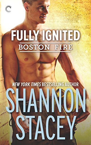 Fully Ignited: A Firefighter Romance (Boston Fire Book 3)