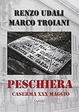 Peschiera. Caserma XXX maggio. Ediz. illustrata