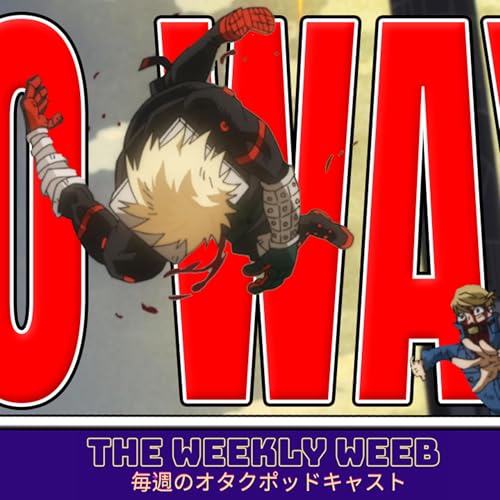 My Hero Season 7 is insane! | The Weekly Weeb | Episode #18