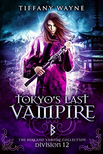 Télécharger Tokyo's Last Vampire: Division 12: The Berkano Vampire Collection (English Edition) Gratuit