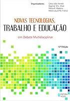 Novas tecnologias, trabalho e educação: Um debate multidisciplinar 8532611753 Book Cover